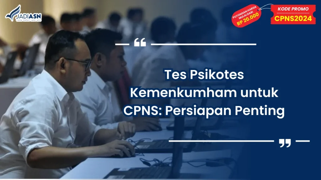 Tes Psikotes Kemenkumham untuk CPNS: Persiapan Penting