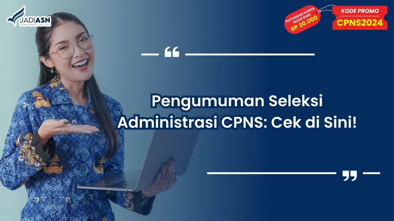 Pengumuman Seleksi Administrasi CPNS