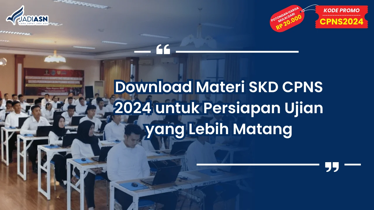 Download Materi SKD CPNS 2024 untuk Persiapan Ujian yang Lebih Matang