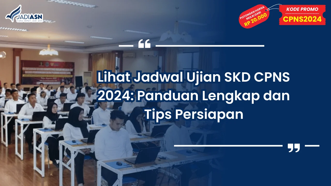 Lihat Jadwal Ujian SKD CPNS 2024: Panduan Lengkap dan Tips Persiapan