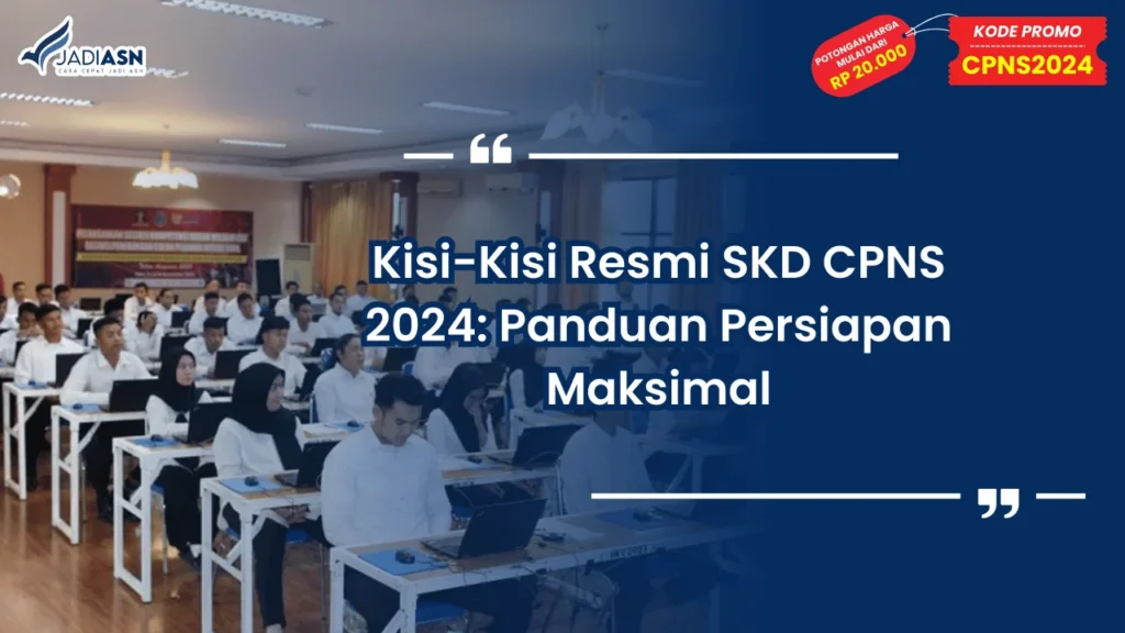Kisi-Kisi Resmi SKD CPNS 2024: Panduan Persiapan Maksimal