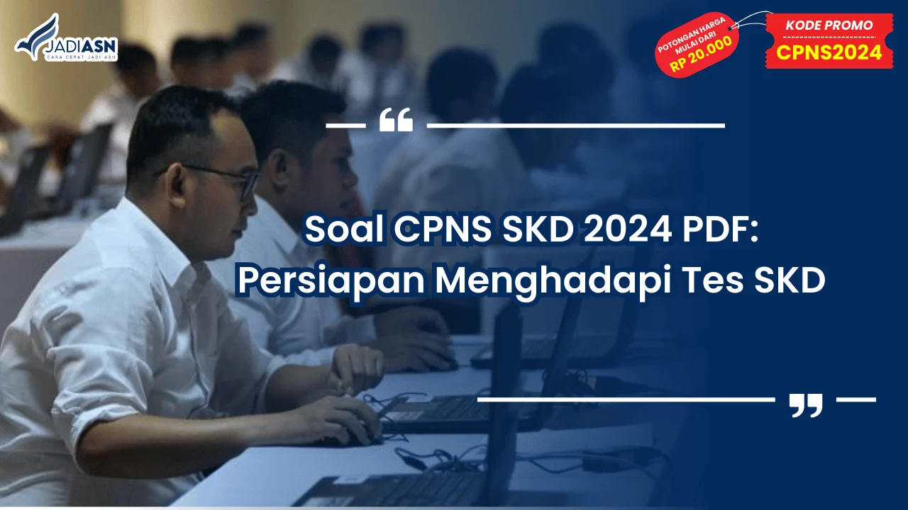 Soal CPNS SKD 2024 PDF: Persiapan Menghadapi Tes SKD