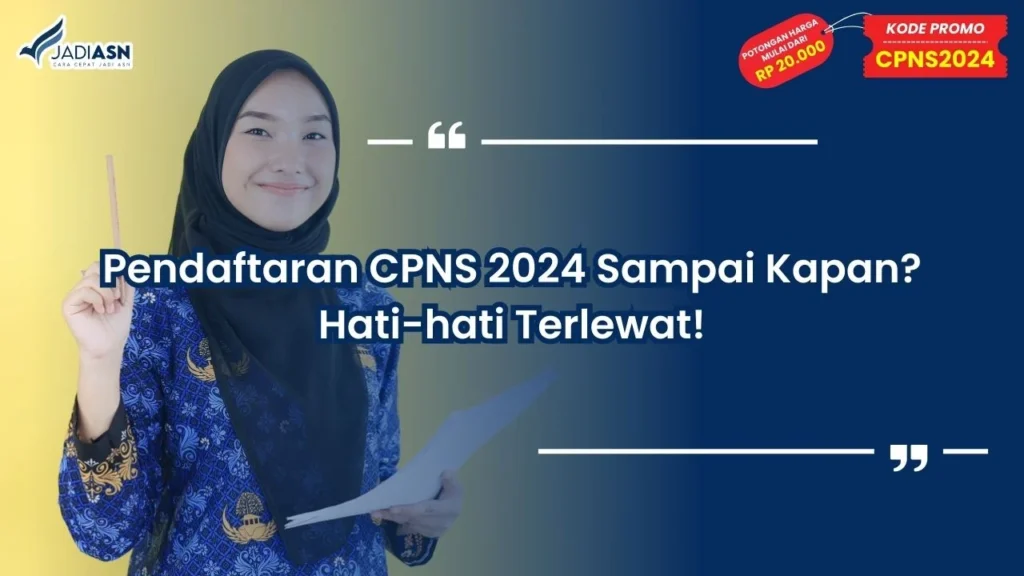 Pendaftaran CPNS 2024 Sampai Kapan