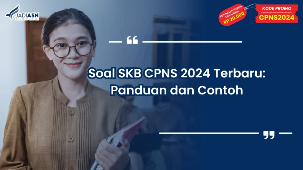 Soal SKB CPNS 2024 Terbaru: Panduan dan Contoh