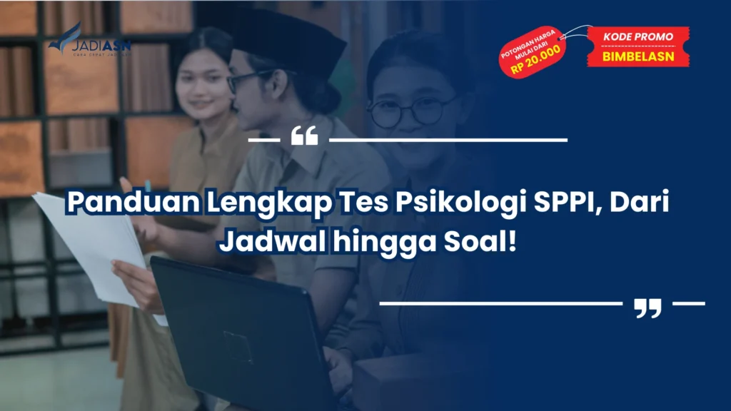 Panduan Lengkap Tes Psikologi SPPI, Dari Jadwal hingga Soal!