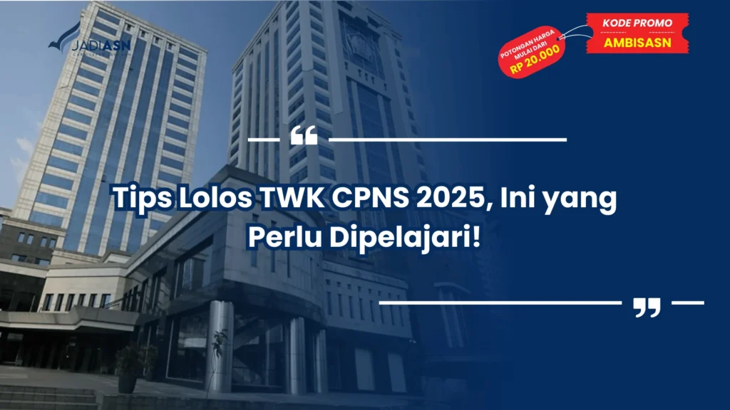 Tips Lolos TWK CPNS 2025, Ini yang Perlu Dipelajari!