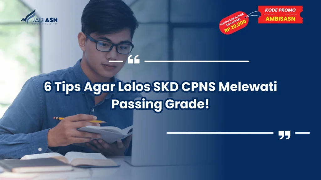 6 Tips Agar Lolos SKD CPNS Melewati Passing Grade!