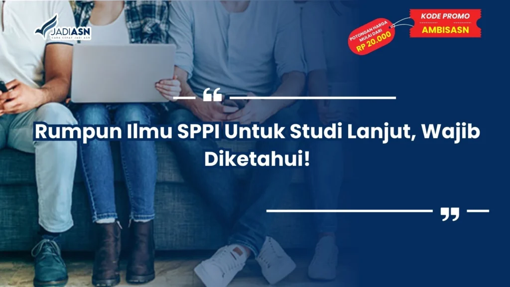 Rumpun Ilmu SPPI Untuk Studi Lanjut