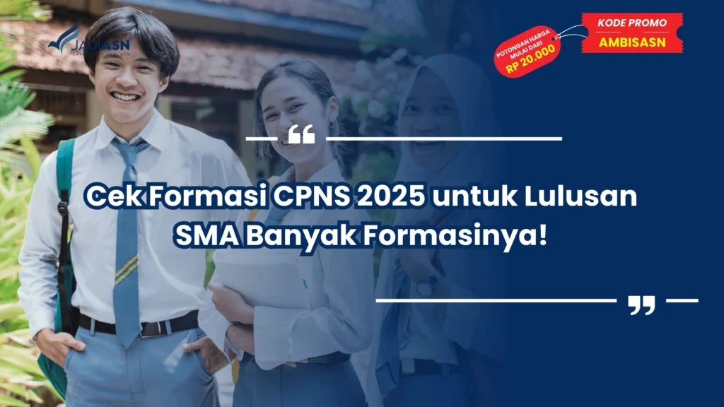 Cek Formasi CPNS 2025 untuk Lulusan SMA Banyak Formasinya!