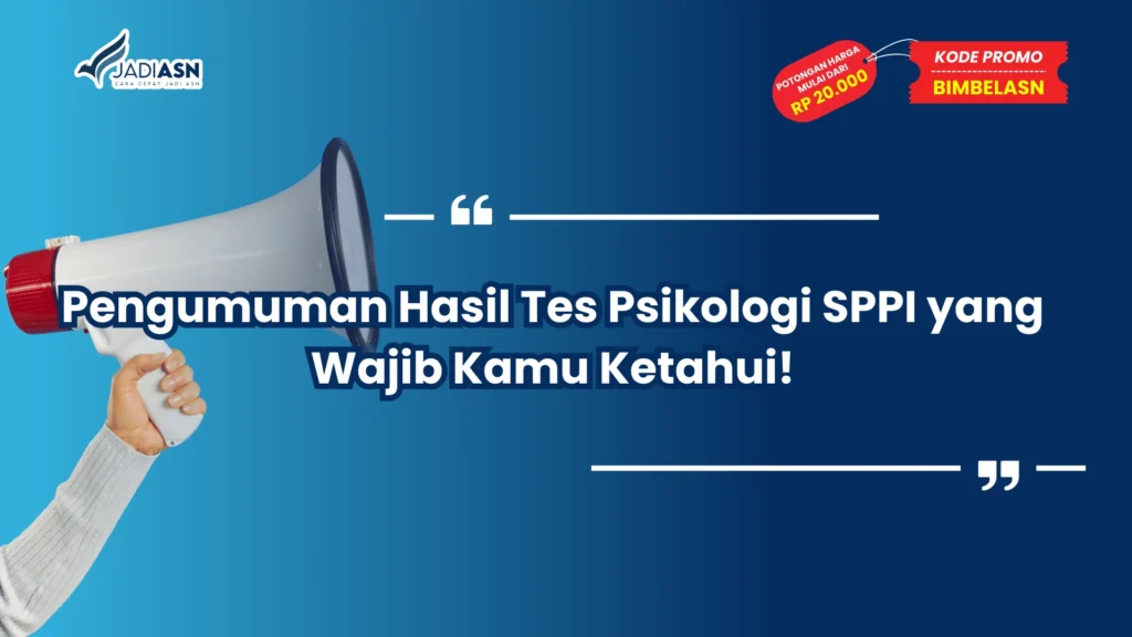Pengumuman Hasil Tes Psikologi SPPI