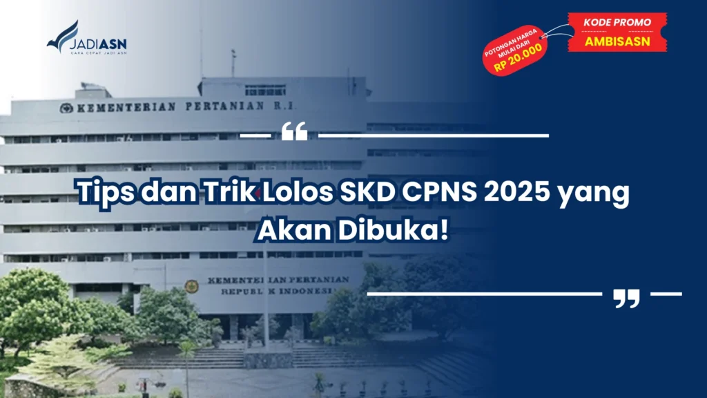 Tips dan Trik Lolos SKD CPNS 2025 yang Akan Dibuka!