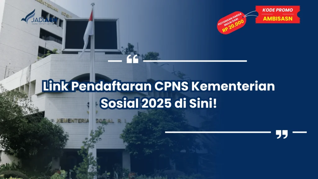 Link Pendaftaran CPNS Kementerian Sosial 2025 di Sini!