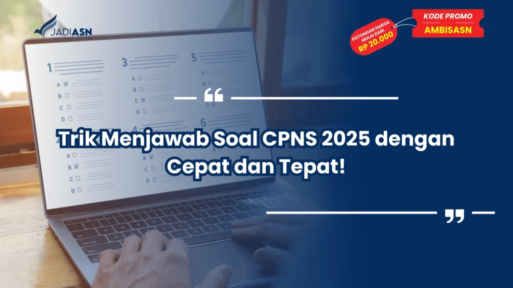 Trik Menjawab Soal CPNS 2025 dengan Cepat dan Tepat!