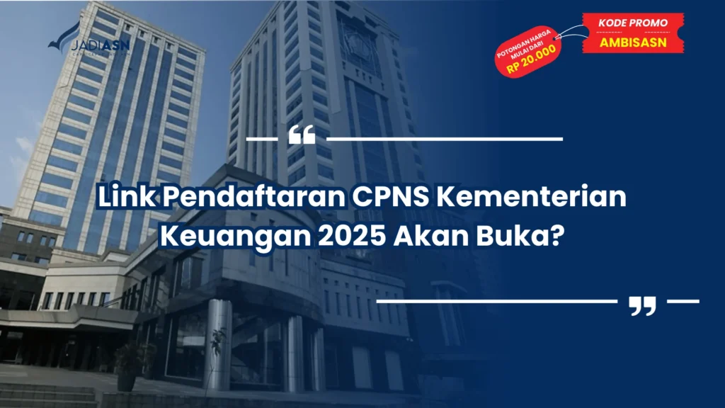 Link Pendaftaran CPNS Kementerian Keuangan 2025 Akan Buka?