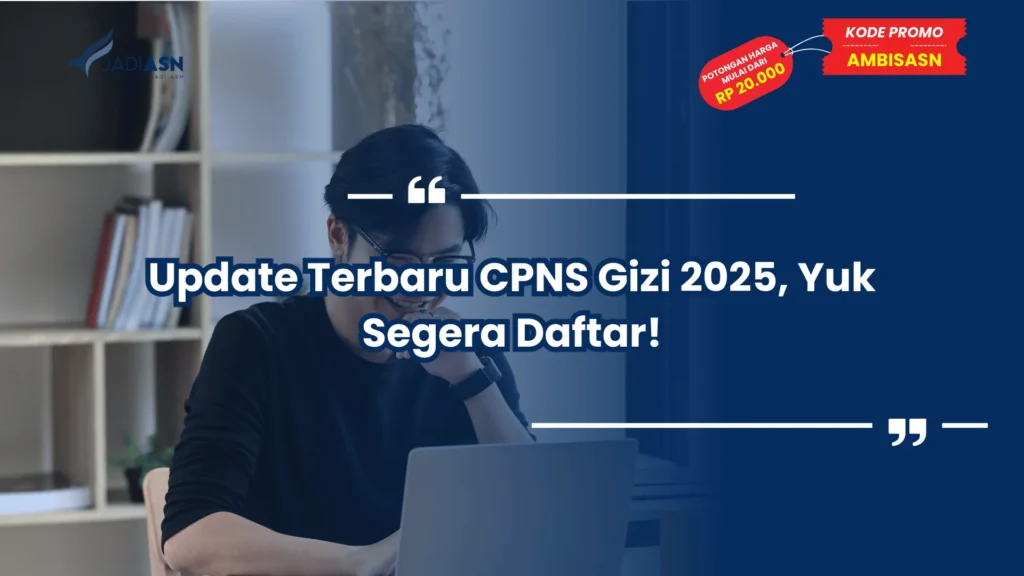 Update Terbaru CPNS Gizi 2025, Yuk Segera Daftar!