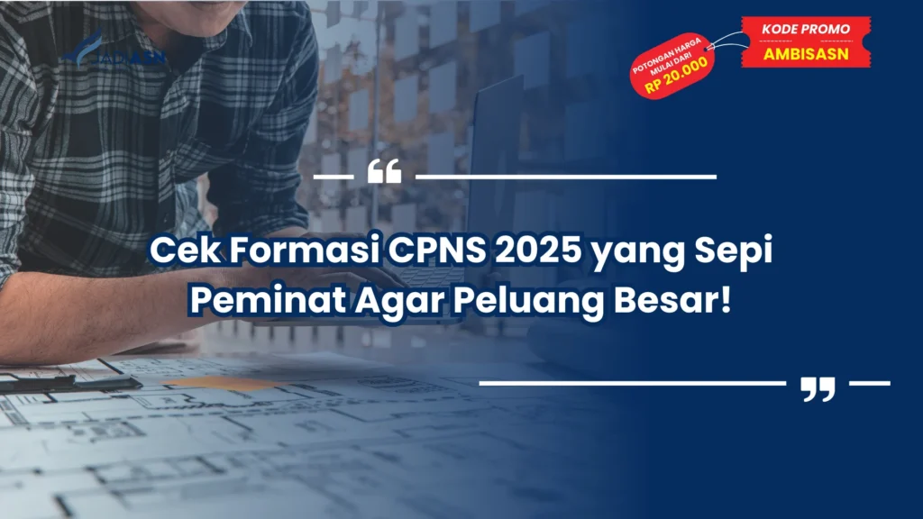 Cek Formasi CPNS 2025 yang Sepi Peminat Agar Peluang Besar!