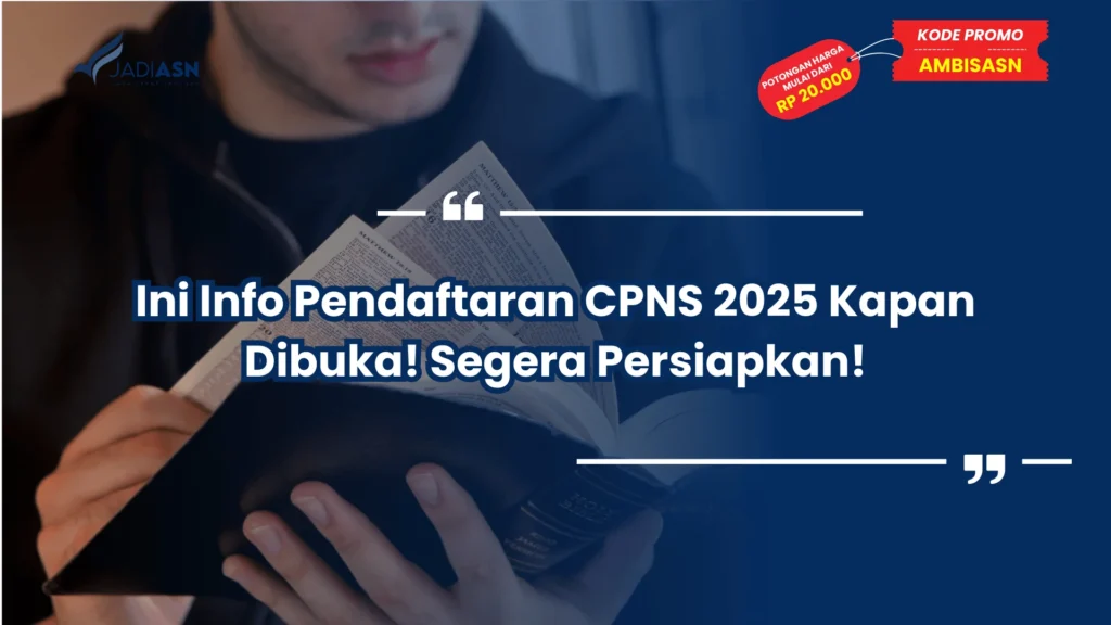 Ini Info Pendaftaran CPNS 2025 Kapan Dibuka! Segera Persiapkan!