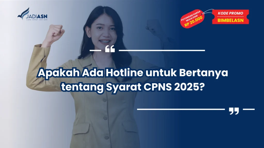 Apakah Ada Hotline untuk Bertanya tentang Syarat CPNS 2025?