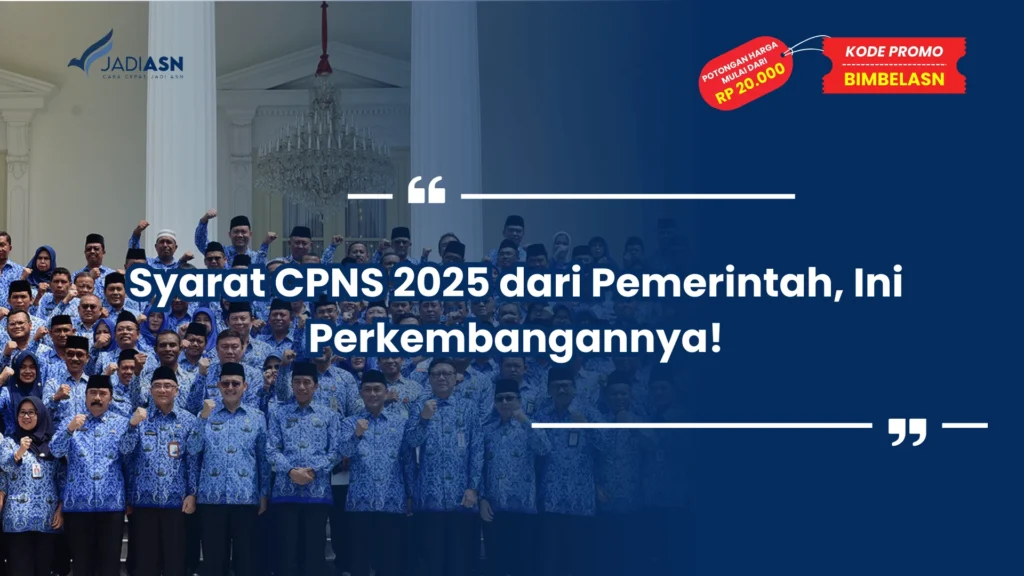 Syarat CPNS 2025 dari Pemerintah, Ini Perkembangannya!
