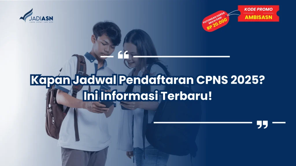 Kapan Jadwal Pendaftaran CPNS 2025? Ini Informasi Terbaru!
