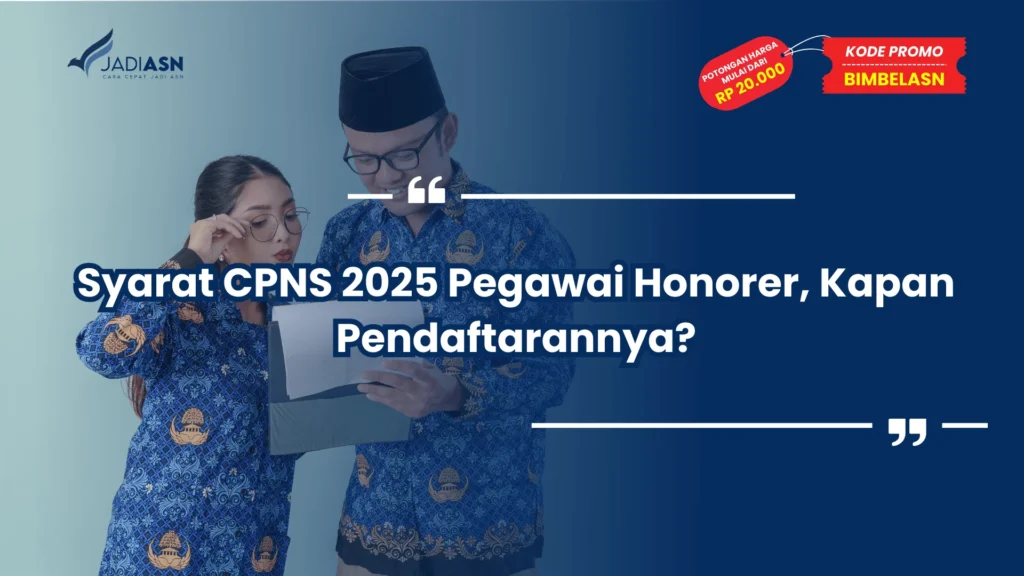 Syarat CPNS 2025 Pegawai Honorer, Kapan Pendaftarannya?