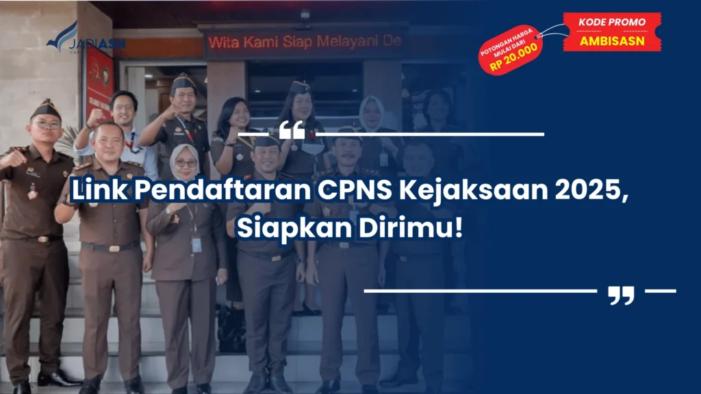 Link Pendaftaran CPNS Kejaksaan 2025, Siapkan Dirimu!