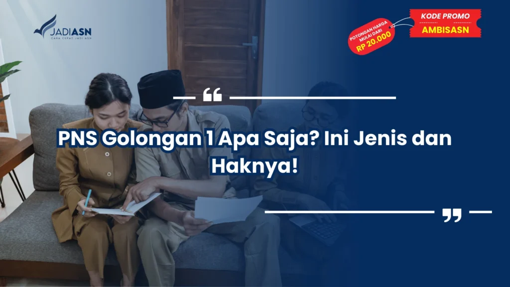PNS Golongan 1 Apa Saja? Ini Jenis dan Haknya!