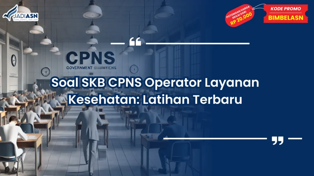 Soal SKB CPNS Operator Layanan Kesehatan