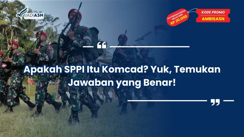 Apakah SPPI itu Komcad