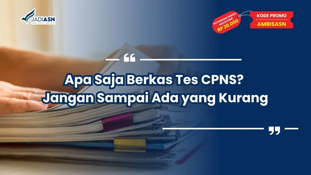 Apa Saja Berkas Tes CPNS