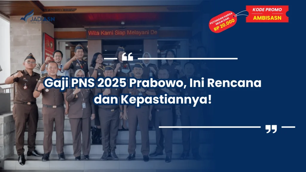 Gaji PNS 2025 Prabowo, Ini Rencana dan Kepastiannya!