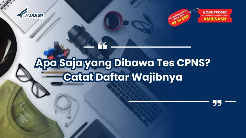 Apa Saja yang Dibawa Tes CPNS