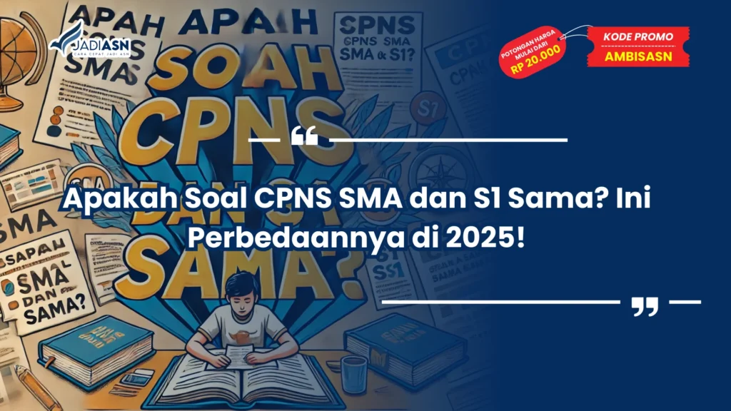 Apakah Soal CPNS SMA dan S1 Sama
