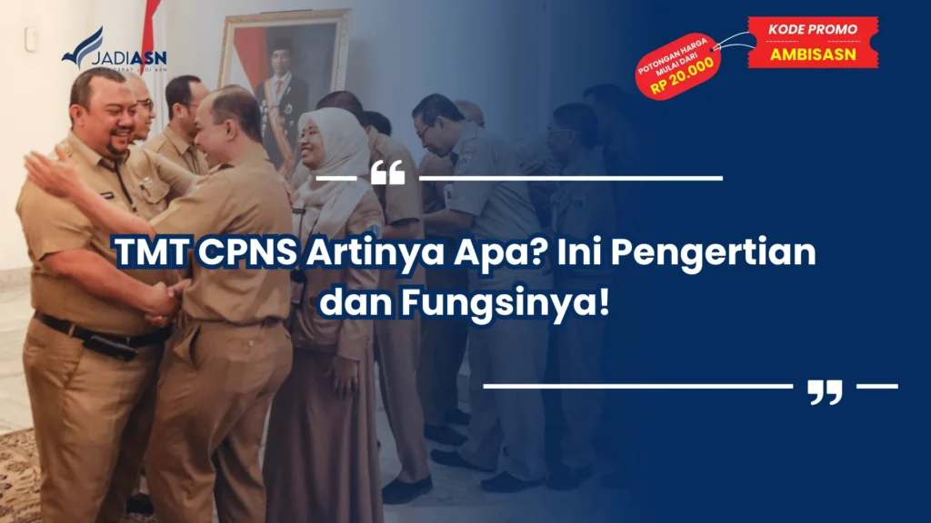 TMT CPNS Artinya Apa? Ini Pengertian dan Fungsinya!