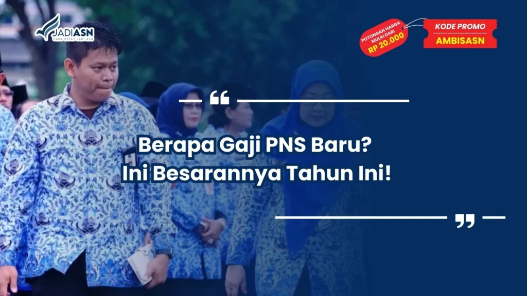 Berapa Gaji PNS Baru