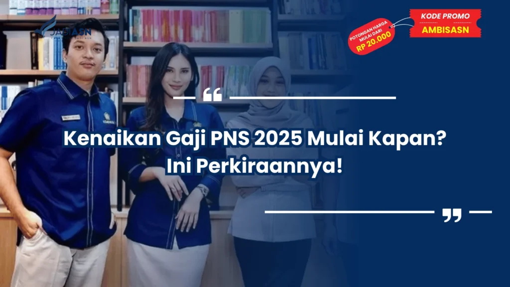 Kenaikan Gaji PNS 2025 Mulai Kapan? Ini Perkiraannya!