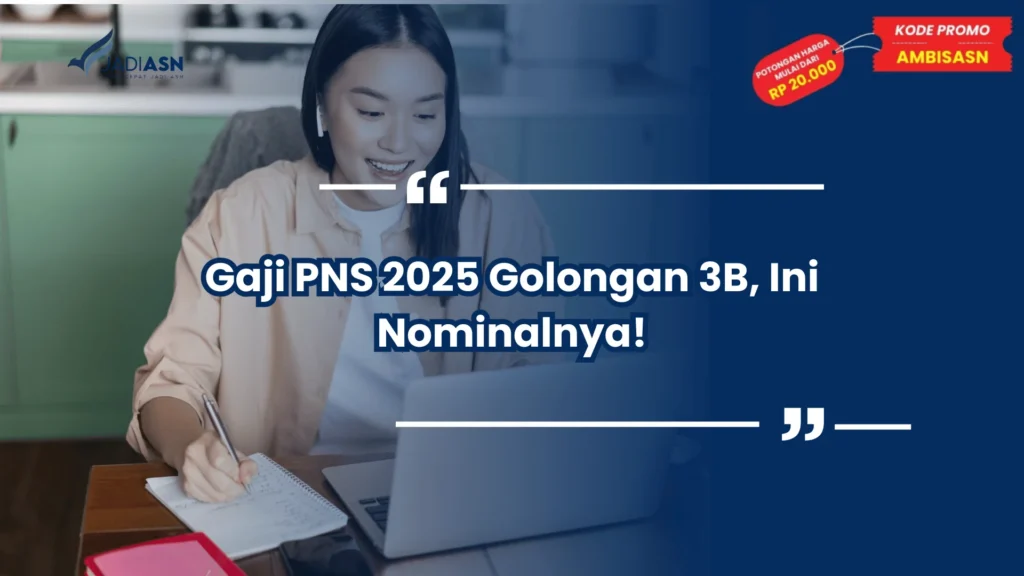 Gaji PNS 2025 Golongan 3B, Ini Nominalnya!
