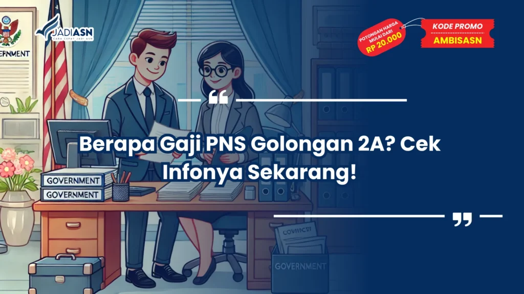 Berapa Gaji PNS Golongan 2A