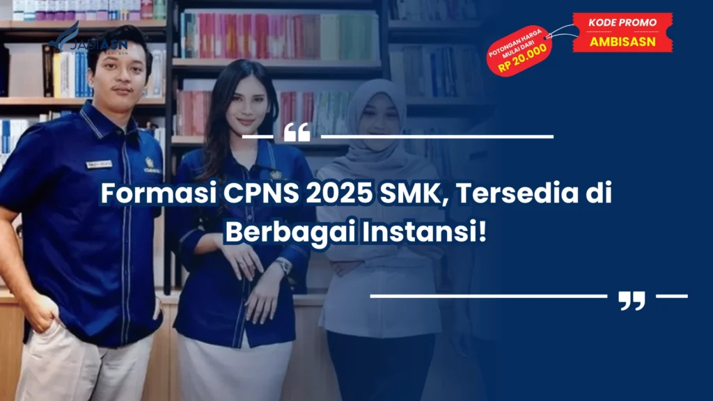 Formasi CPNS 2025 SMK, Tersedia di Berbagai Instansi!