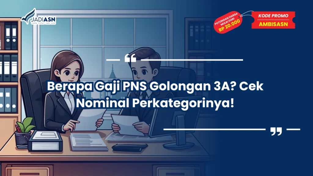 Berapa Gaji PNS Golongan 3A