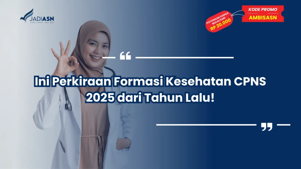 Ini Perkiraan Formasi Kesehatan CPNS 2025 dari Tahun Lalu!