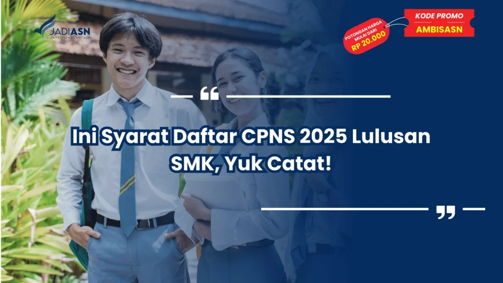 Ini Syarat Daftar CPNS 2025 Lulusan SMK, Yuk Catat!