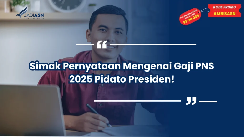 Simak Pernyataan Mengenai Gaji PNS 2025 Pidato Presiden!