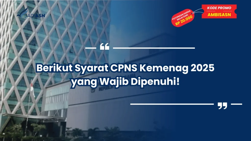 Berikut Syarat CPNS Kemenag 2025 yang Wajib Dipenuhi!
