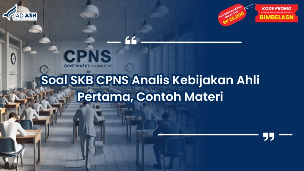 Soal SKB CPNS Analis Kebijakan Ahli Pertama