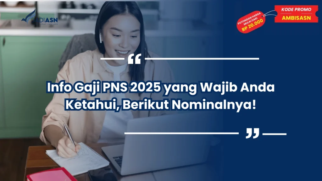 Info Gaji PNS 2025 yang Wajib Anda Ketahui, Berikut Nominalnya!