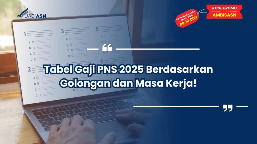 Tabel Gaji PNS 2025 Berdasarkan Golongan dan Masa Kerja!