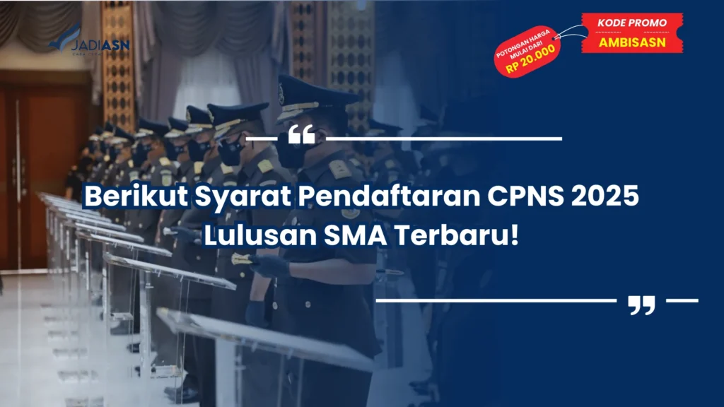 Berikut Syarat Pendaftaran CPNS 2025 Lulusan SMA Terbaru!