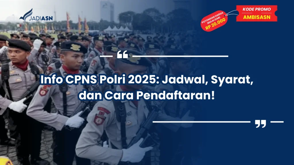 Info CPNS Polri 2025: Jadwal, Syarat, dan Cara Pendaftaran!