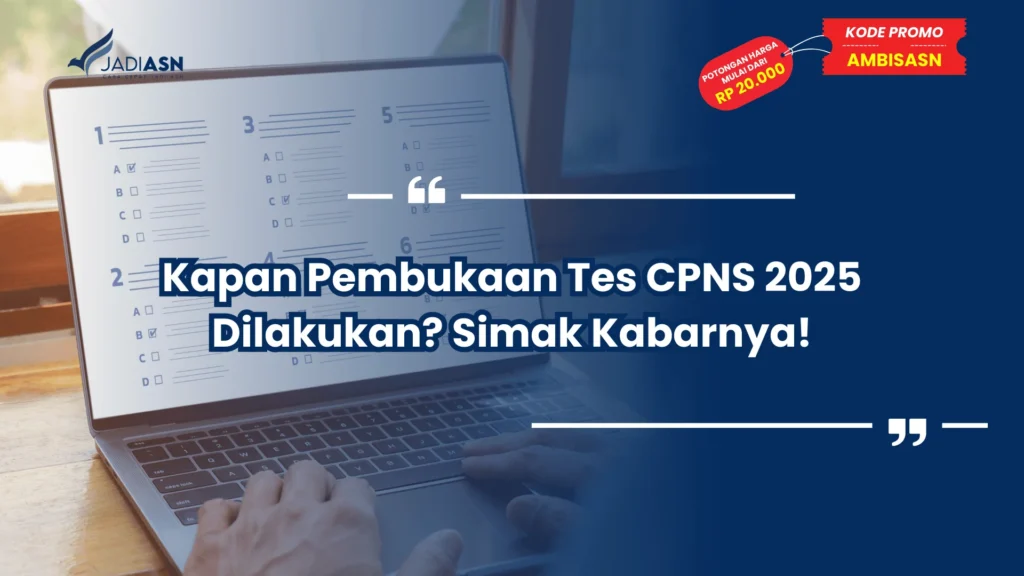 Kapan Pembukaan Tes CPNS 2025 Dilakukan? Simak Kabarnya!